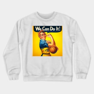 Hoops Empowerment: 'We Can Do It!' Basketball Edition Crewneck Sweatshirt
